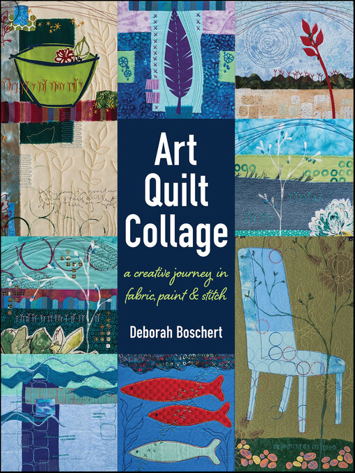 Title details for Art Quilt Collage by Deborah Boschert - Wait list